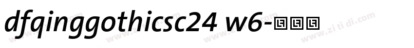 dfqinggothicsc24 w6字体转换